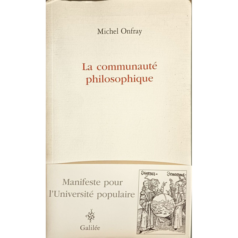 La communauté philosophique. Manifeste pour l'université populaire...