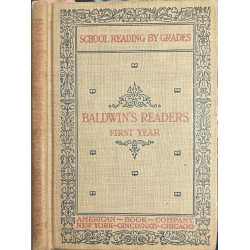 The School Reading by Grades: Baldwin's Readers First Year