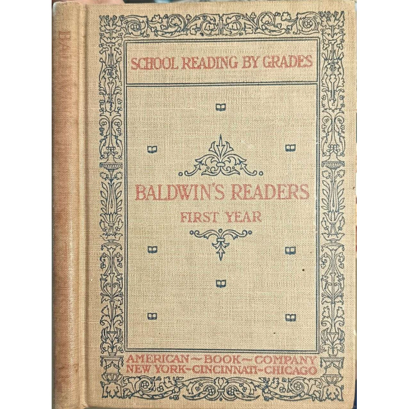 The School Reading by Grades: Baldwin's Readers First Year