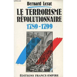 Le Terrorisme révolutionnaire: 1789-1799