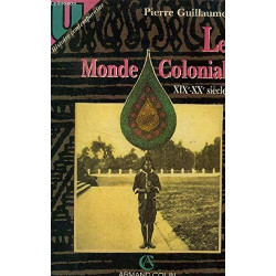 Le monde colonial : xixe-xxe siecle (Armand Colin)