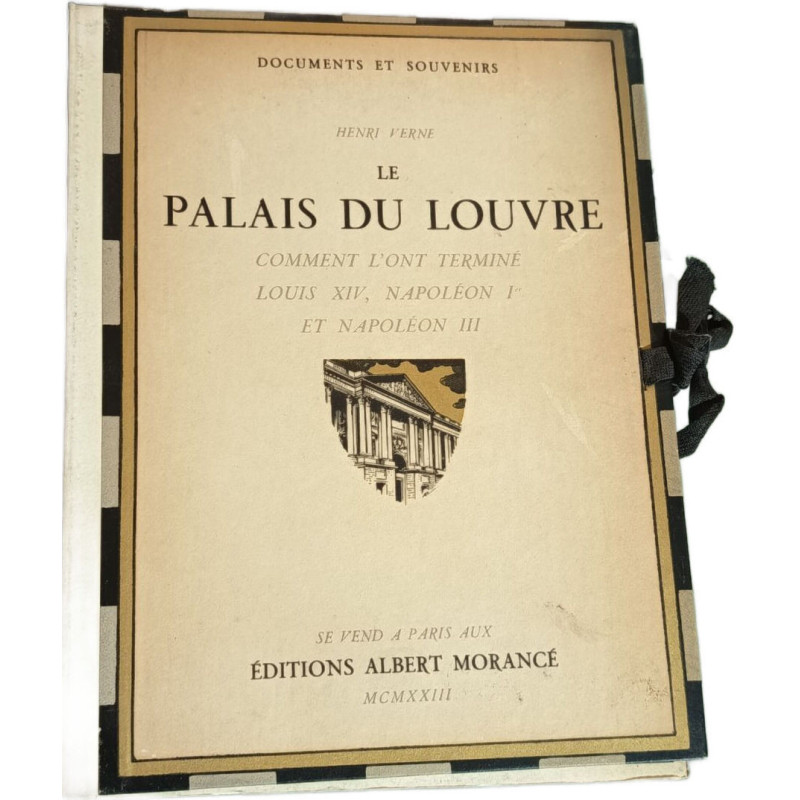 Le palais du louvre / comment l'ont terminé Louis XIV napoleon Ier...