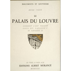 Le palais du louvre / comment l'ont terminé Louis XIV napoleon Ier...
