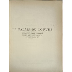 Le palais du louvre / comment l'ont terminé Louis XIV napoleon Ier...