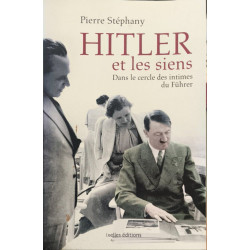 Hitler et les siens: Dans le cercle des intimes du Führer