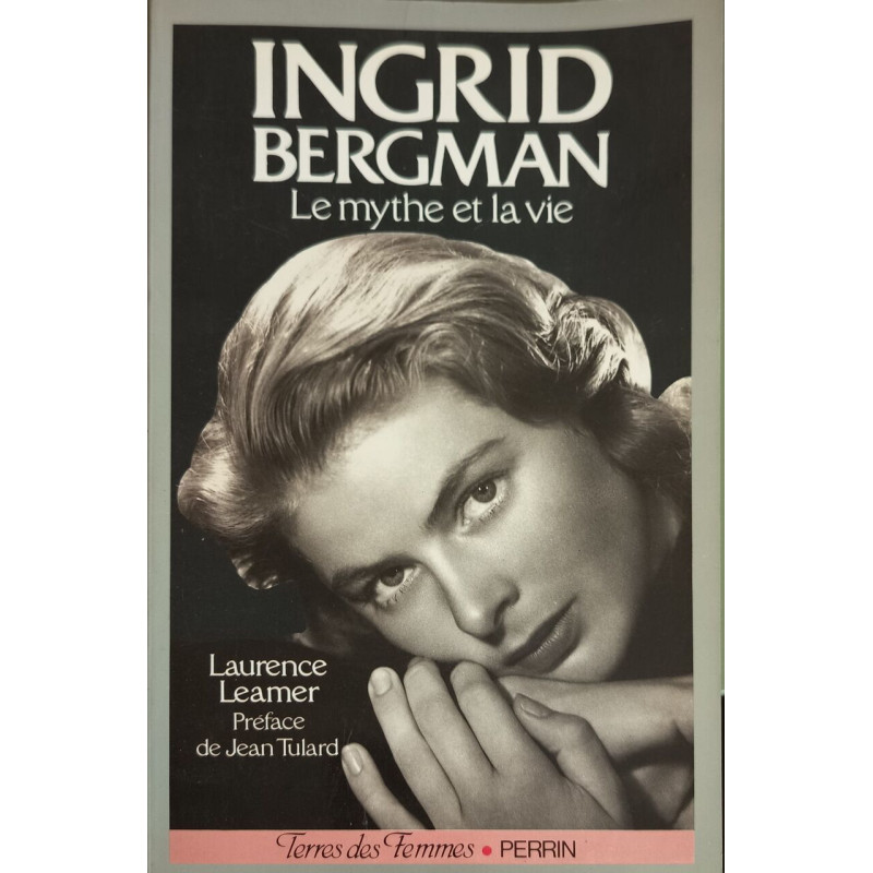 Ingrid bergman: le mythe et la vie