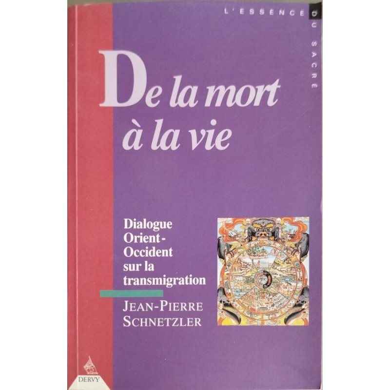 De la mort à la vie - dialogue orient-occident sur la transmigration