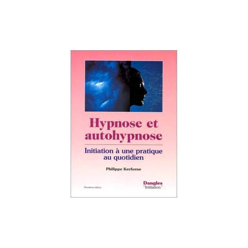 Hypnose et autohypnose : Initiation à une pratique au quotidien