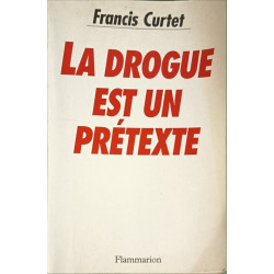 La drogue est un prétexte