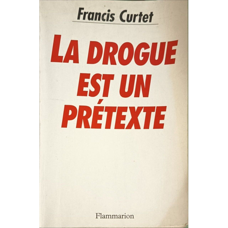 La drogue est un prétexte