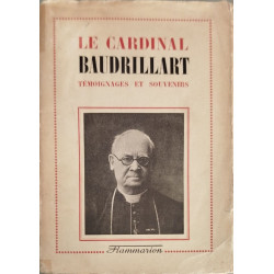 Le Cardinal Baudrillart : témoignages et souvenirs