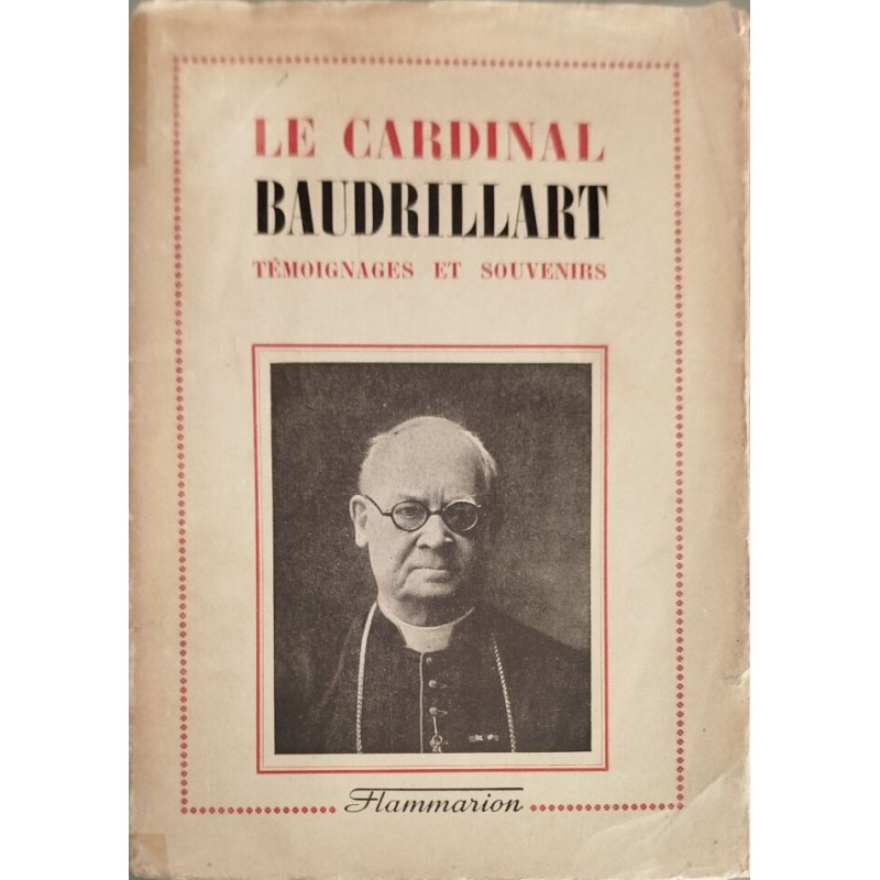 Le Cardinal Baudrillart : témoignages et souvenirs