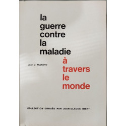 La guerre contre la maladie : à travers le monde