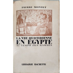 La vie quotidienne en Égypte au temps des Ramsès