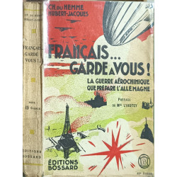 Français... Garde-vous! La guerre aérochimique que prépare l'Allemagne