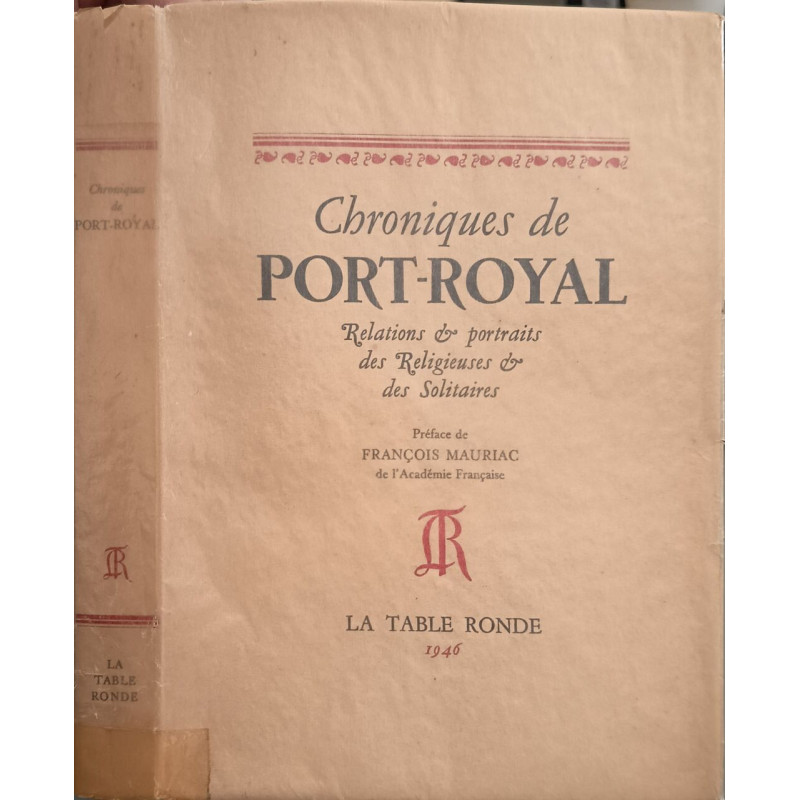 Chroniques de Port-Royal. Relations et portraits des Religieuses...