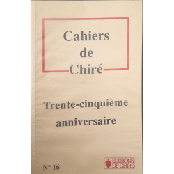 Cahiers de Chiré n° 16 / trente cinquieme anniversaire