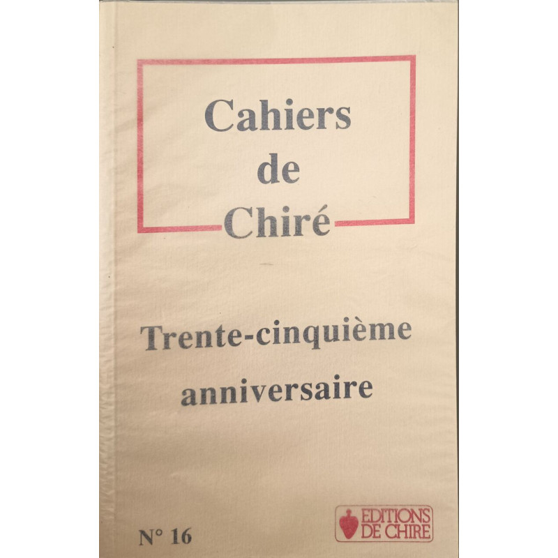 Cahiers de Chiré n° 16 / trente cinquieme anniversaire
