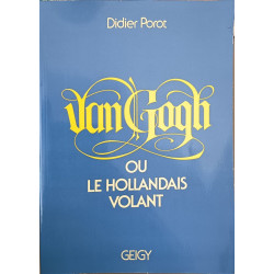 Van Gogh ou le Hollandais volant