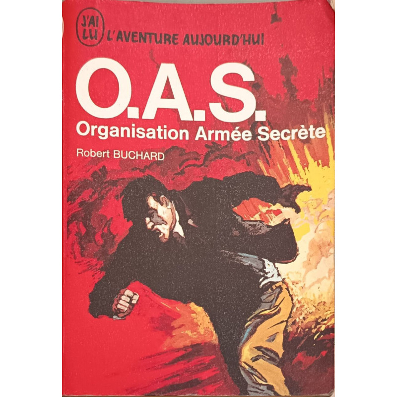 O.A.S. Organisation Armée Secrète