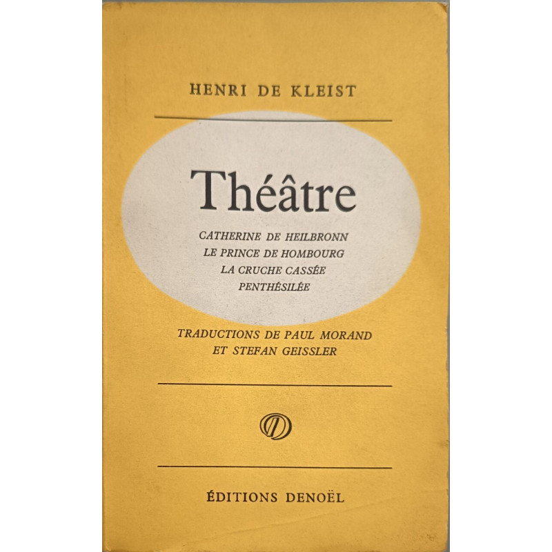 Théâtre : Catherine de Heilbronn Le Prince de Hombourg La Cruche...