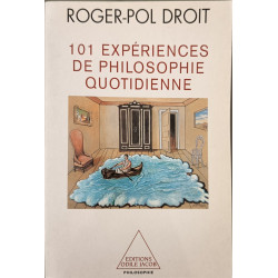 101 Expériences de Philosophie Quotidienne