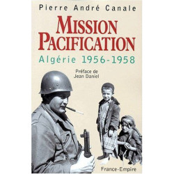 Mission Pacification. Algérie 1956-1958