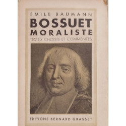 Bossuet moraliste: Textes choisis et commentés
