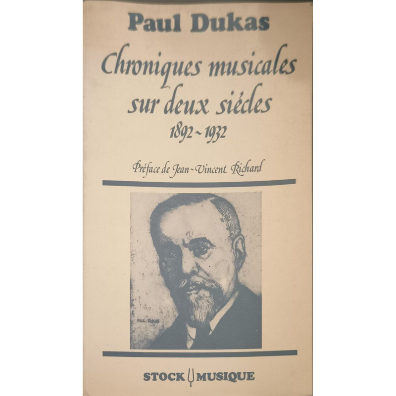 Chroniques musicales sur deux siècles: 1892-1932