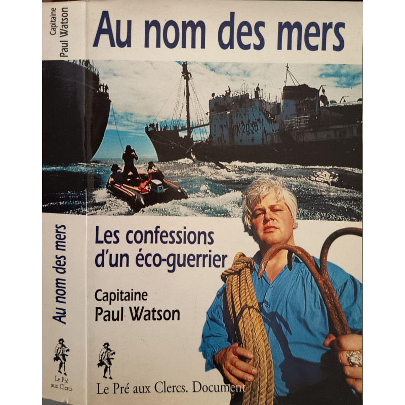 Au nom des mers. Les confessions d'un éco-guerrier