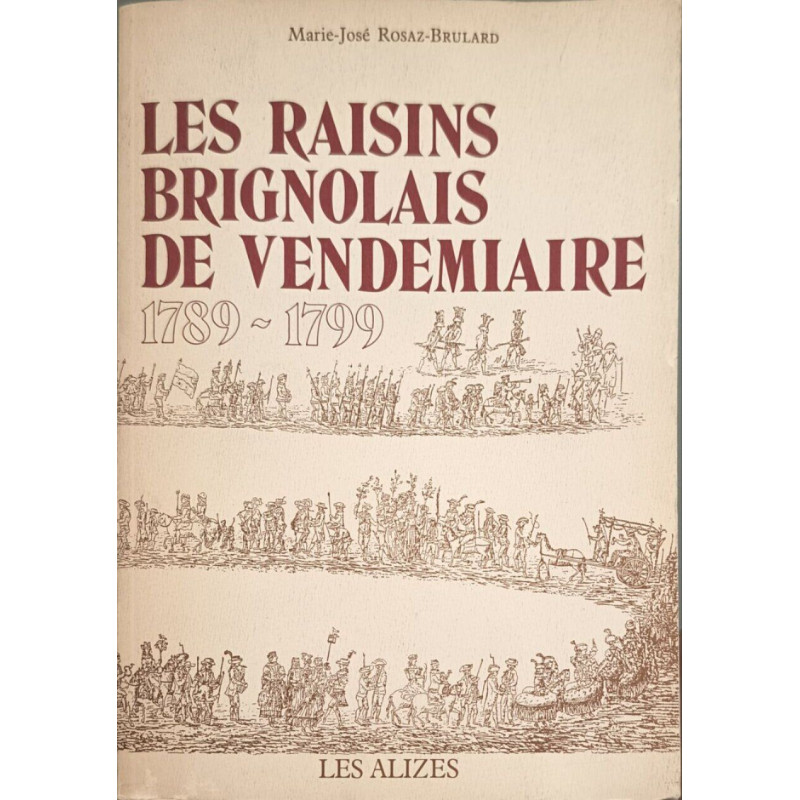 Les raisins brignolais de Vendémiaire 1789-1799 exemplaire...