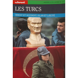 Les Turcs : Orient et occident islam et laïcité