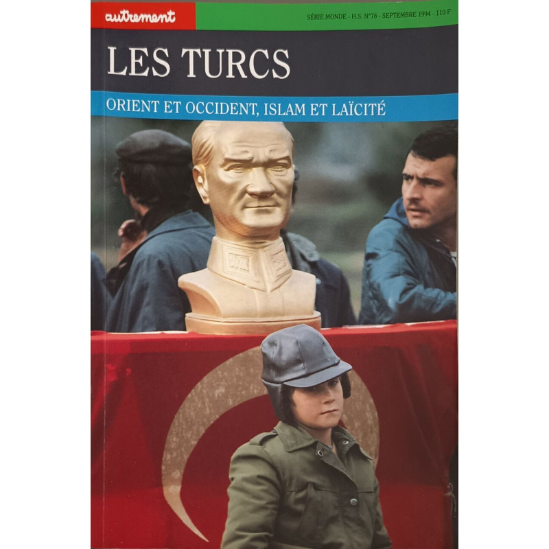 Les Turcs : Orient et occident islam et laïcité