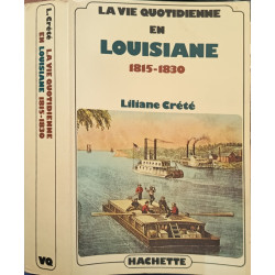 La vie quotidienne en Louisiane 1815-1830