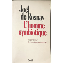 L'homme symbiotique - Regards sur le troisième millénaire