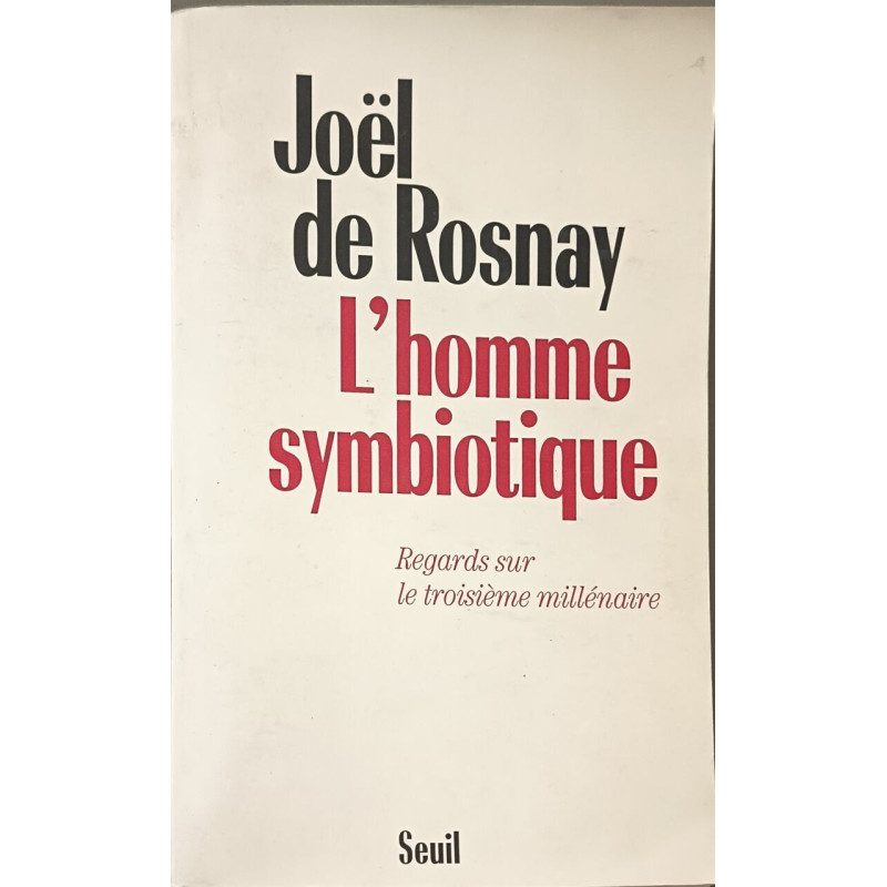 L'homme symbiotique - Regards sur le troisième millénaire