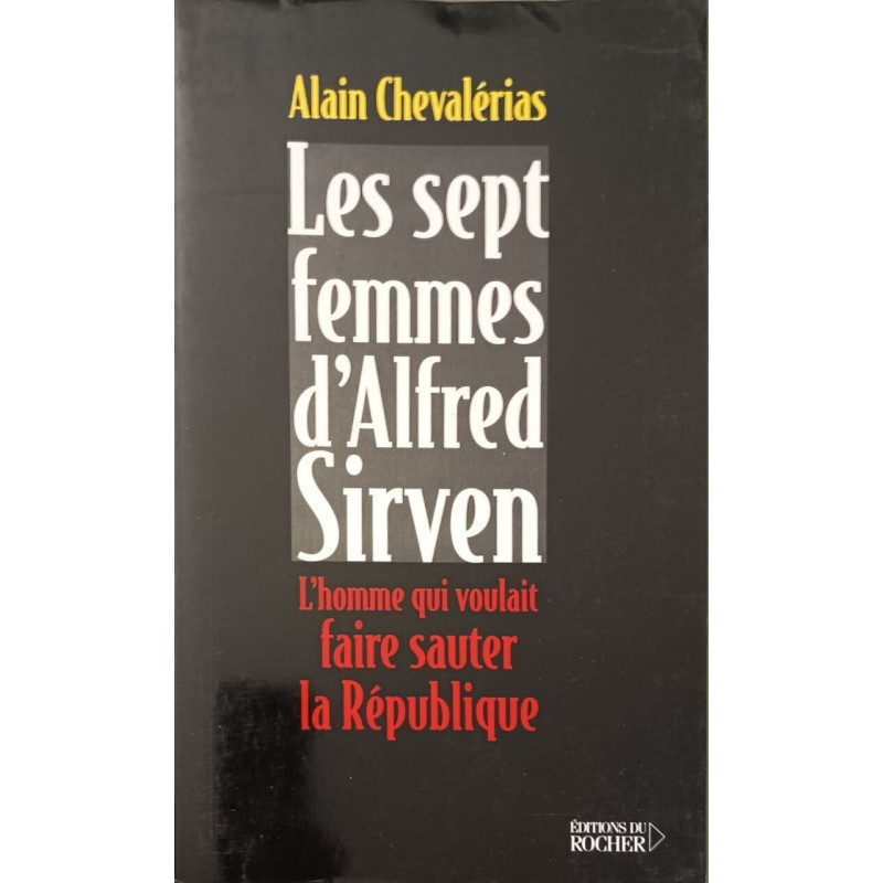 Les sept femmes d'Alfred Sirven : L'homme qui voulait faire sauter...