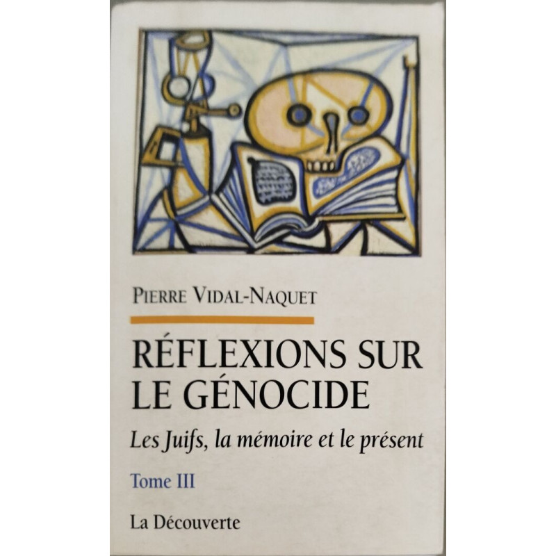 Les Juifs la mémoire et le présent. 3 Réflexions sur le génocide