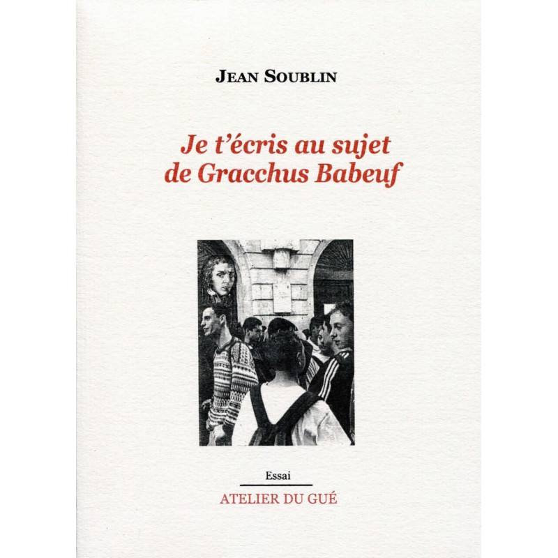 Je t'écris au sujet de Gracchus Babeuf