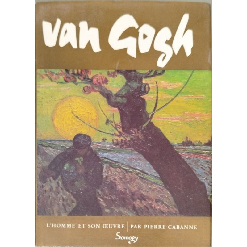 Van Gogh l'homme et son œuvre
