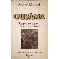 Ousâma: Un prince syrien face aux croisés