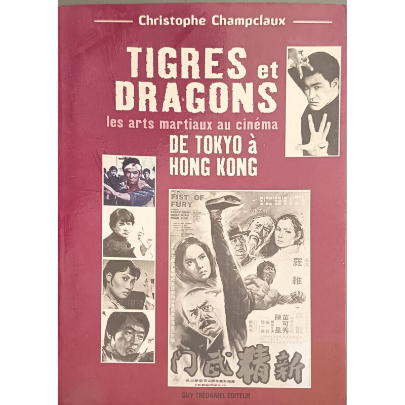 Tigres et dragons - Les arts martiaux au cinéma