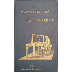 Les arts de l'ameublement : La Tapisserie 90 illustrations par S....