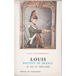 Louis Dauphin de France le fils du bien-aimé