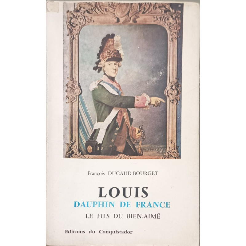 Louis Dauphin de France le fils du bien-aimé