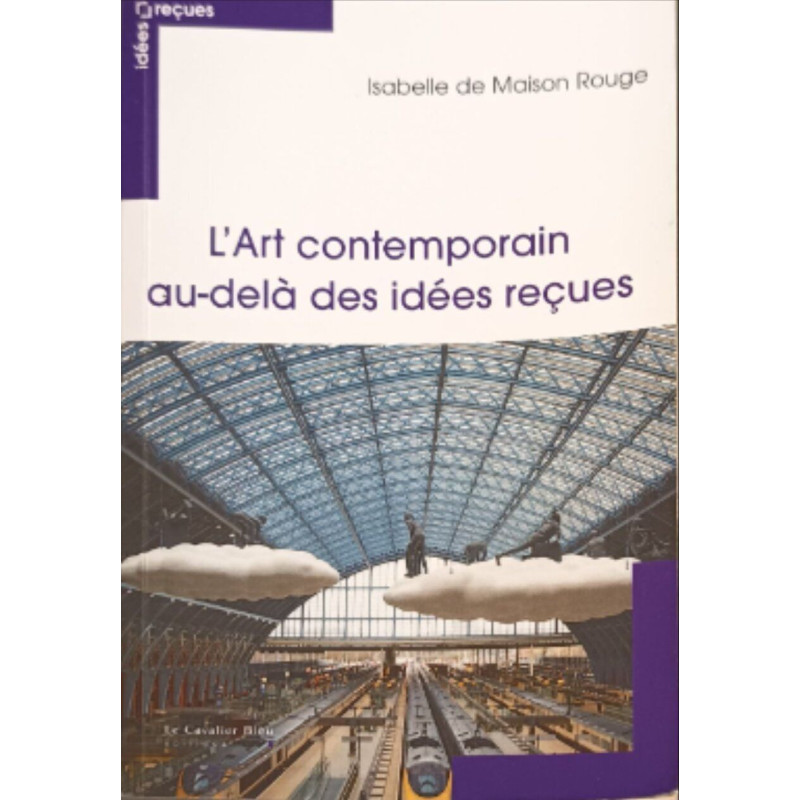 Art contemporain au-dela des idees recues