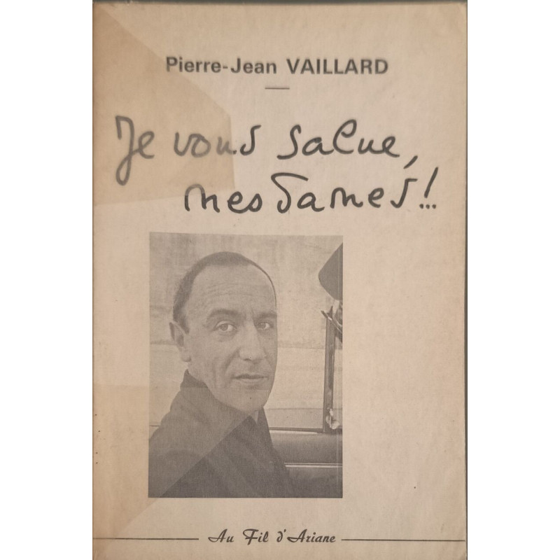 Je vous salue mes dames! Dédicacé par l'auteur