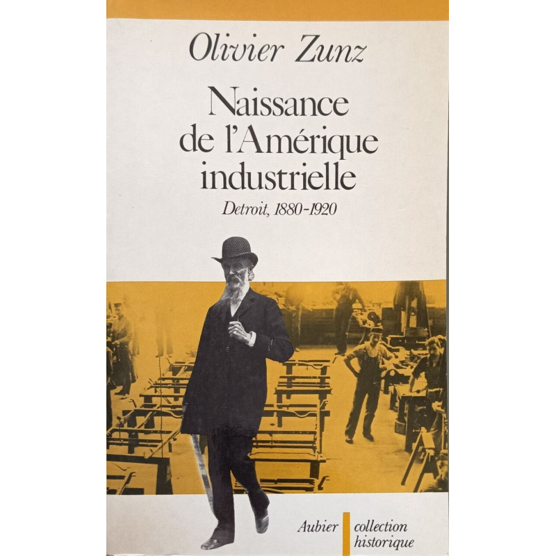 Naissance de l'Amérique industrielle: Détroit 1880-1920