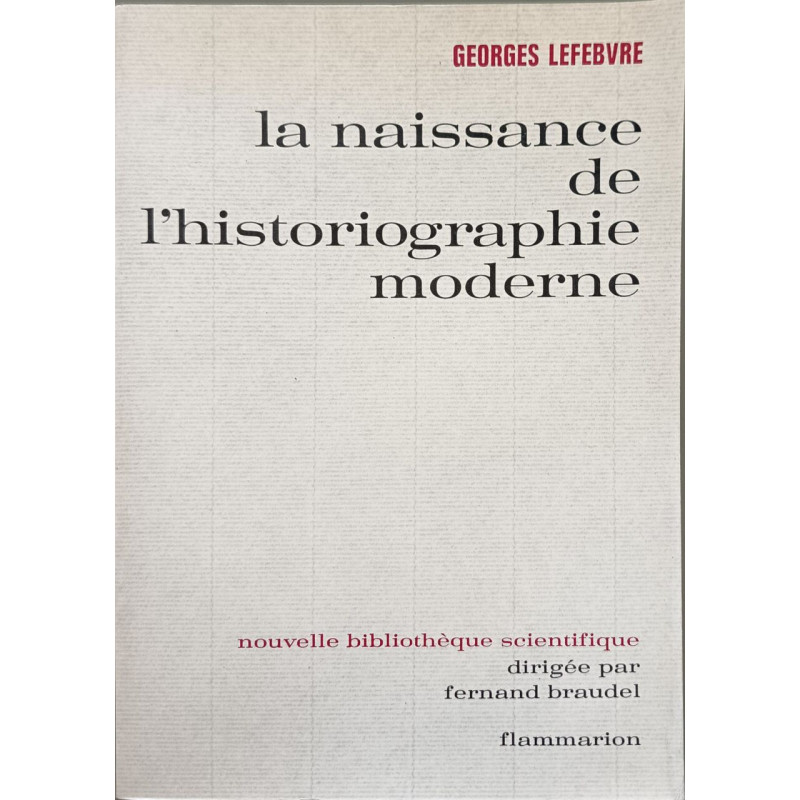 La naissance de l'historiographie moderne