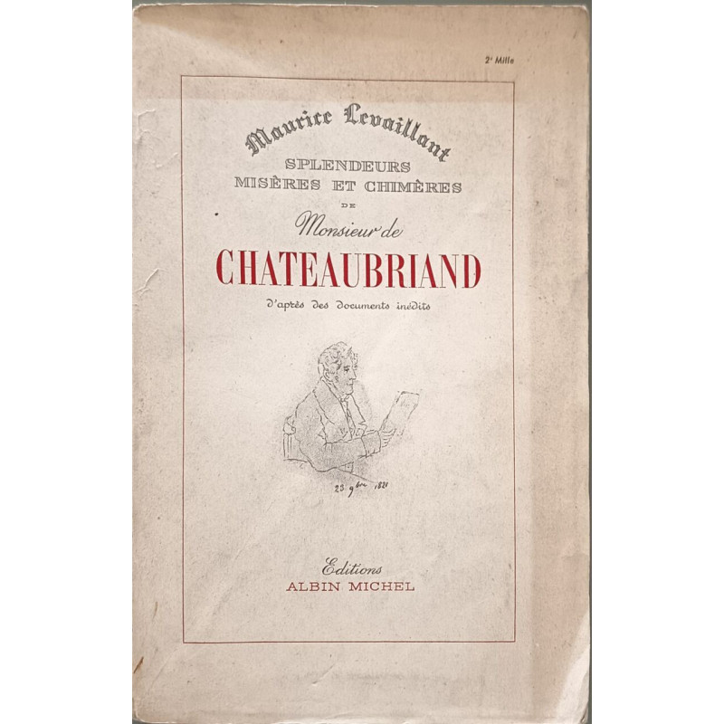 Splendeurs misères et chimères de Monsieur de Chateaubriand